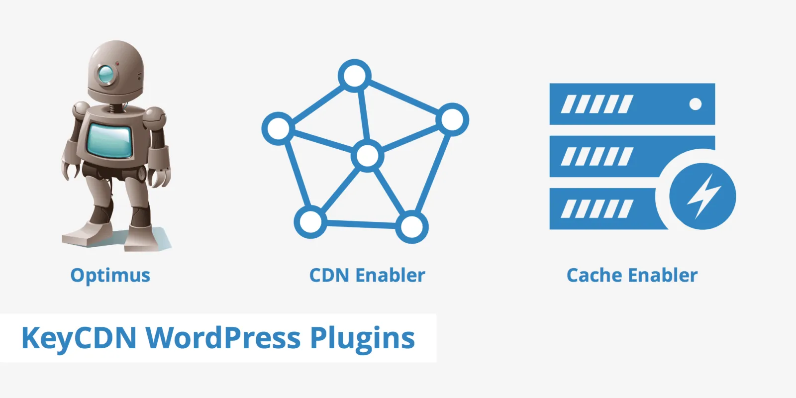 A graphic showcasing three keycdn wordpress plugins: optimus, cdn enabler, and cache enabler, each represented by an icon—a robot, a network diagram, and a lightning bolt symbol with lines, respectively.